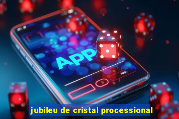 jubileu de cristal processional